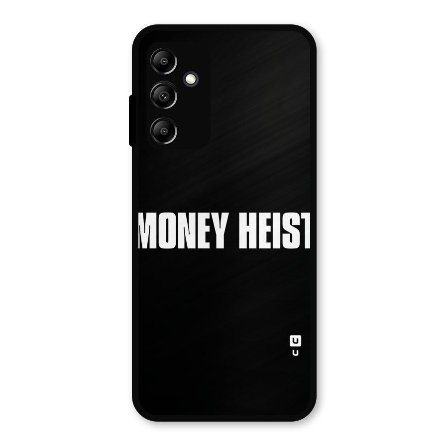 Money Heist Typography Metal Back Case for Galaxy A14 5G