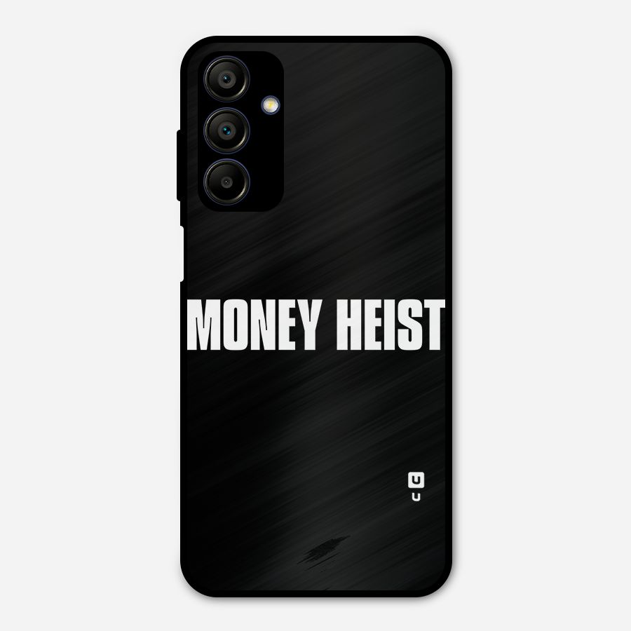 Money Heist Typography Metal Back Case for Galaxy A15 5G