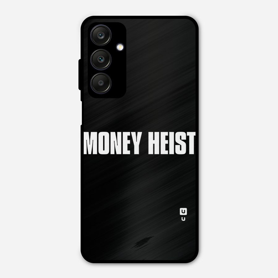 Money Heist Typography Metal Back Case for Galaxy A25 5G