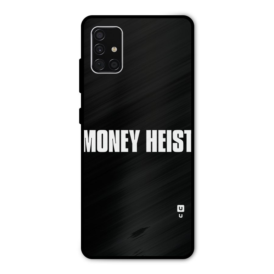Money Heist Typography Metal Back Case for Galaxy A51