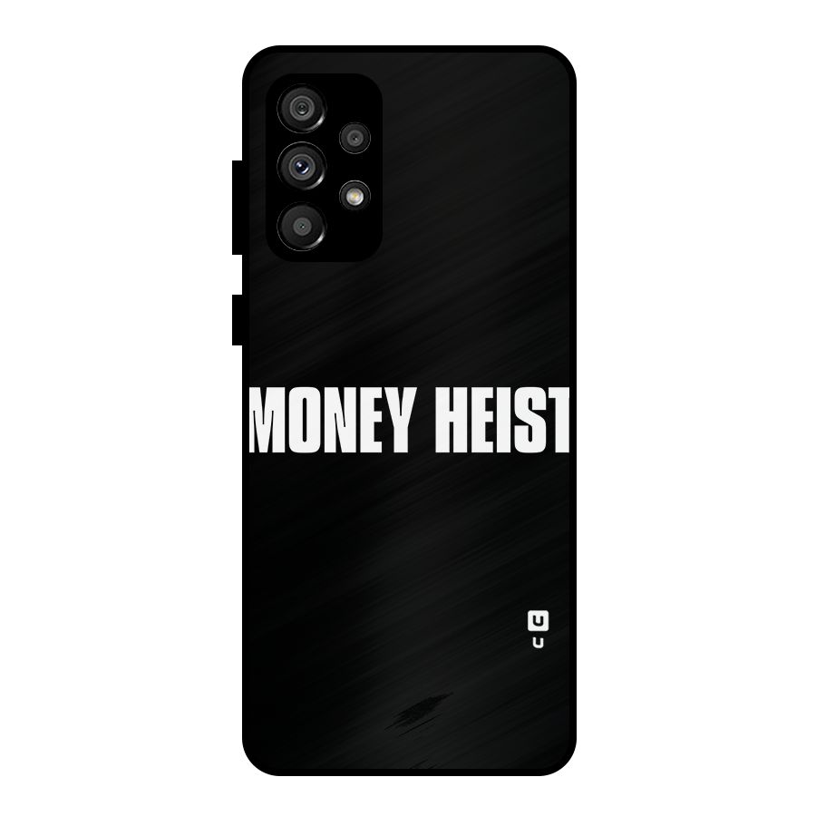 Money Heist Typography Metal Back Case for Galaxy A73 5G