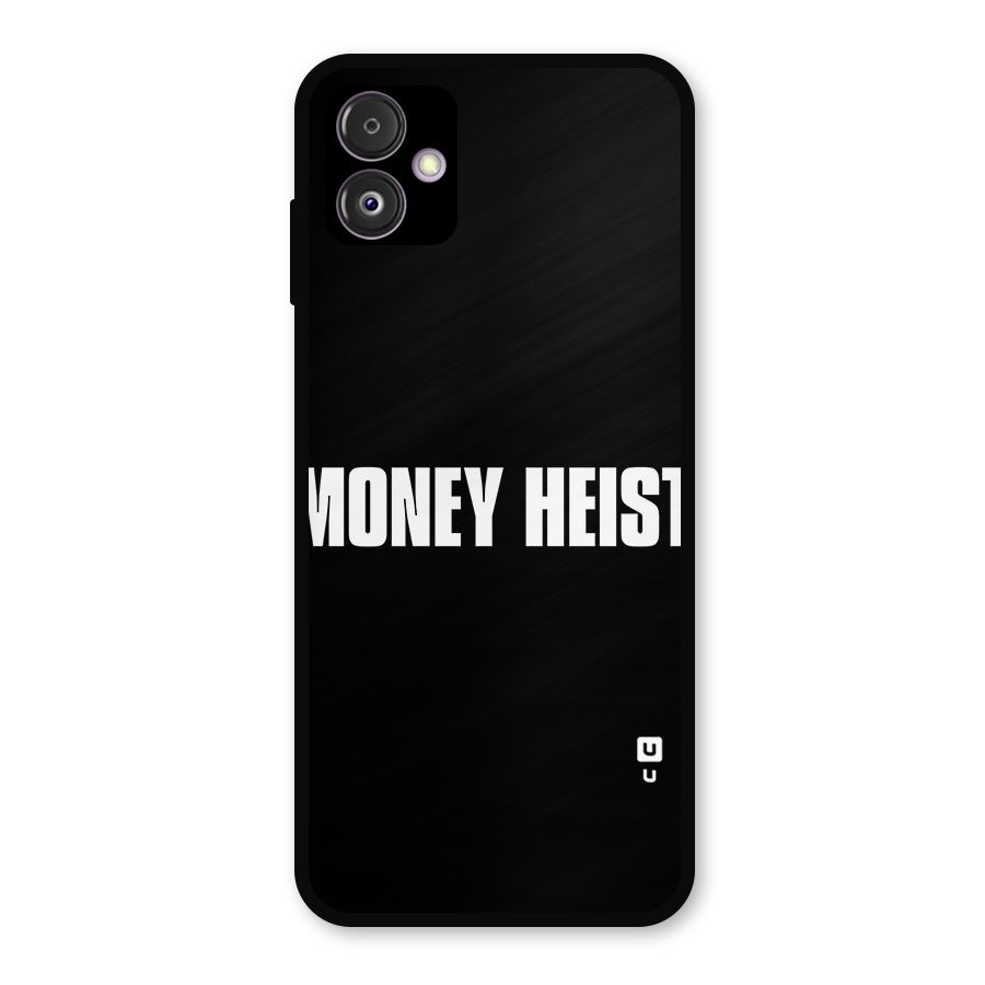 Money Heist Typography Metal Back Case for Galaxy F14