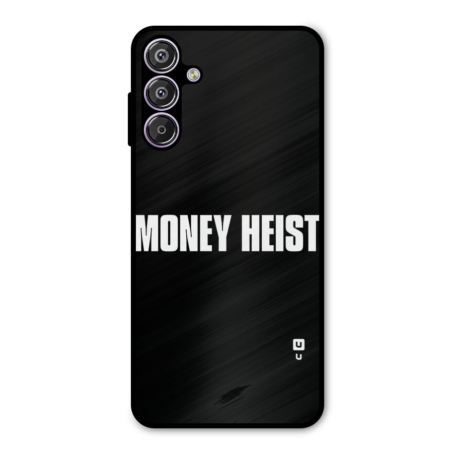 Money Heist Typography Metal Back Case for Galaxy F15