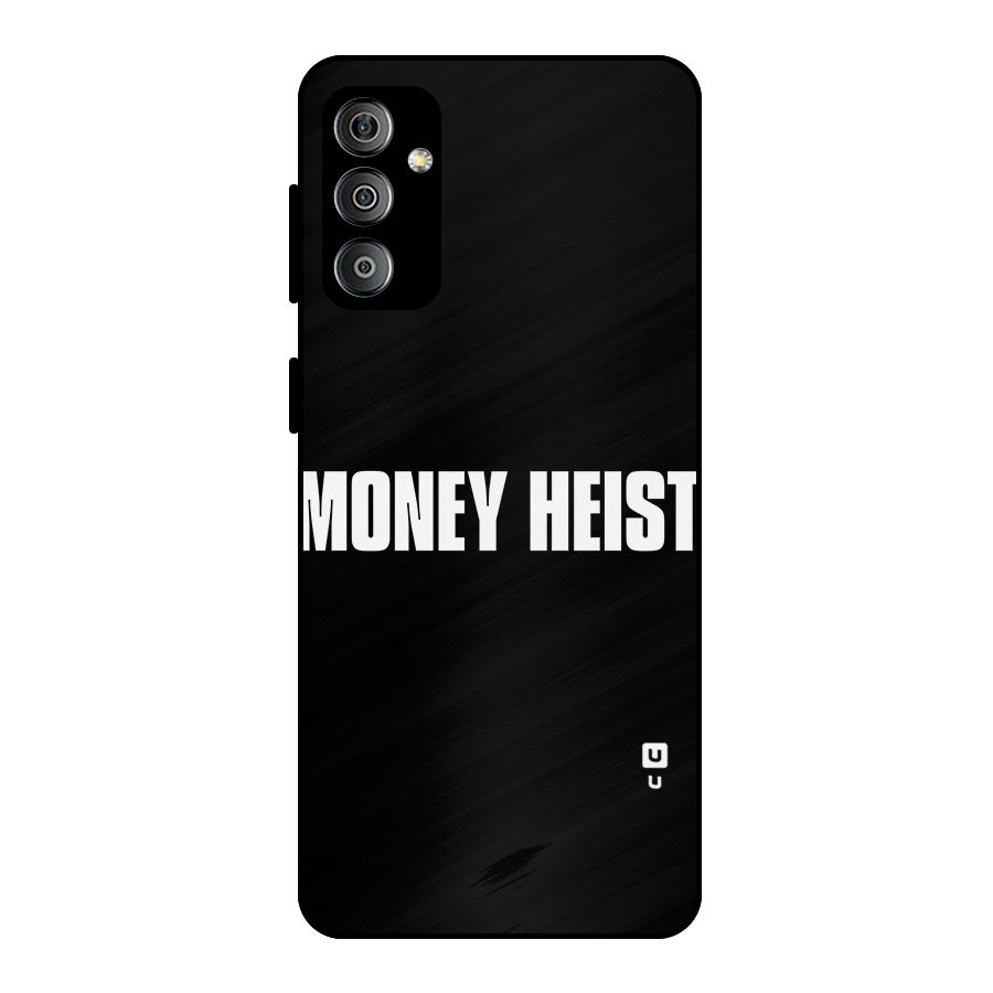 Money Heist Typography Metal Back Case for Galaxy F23