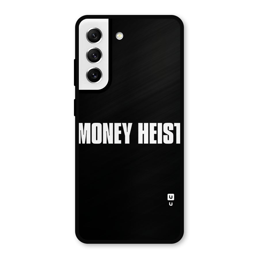 Money Heist Typography Metal Back Case for Galaxy S21 FE 5G