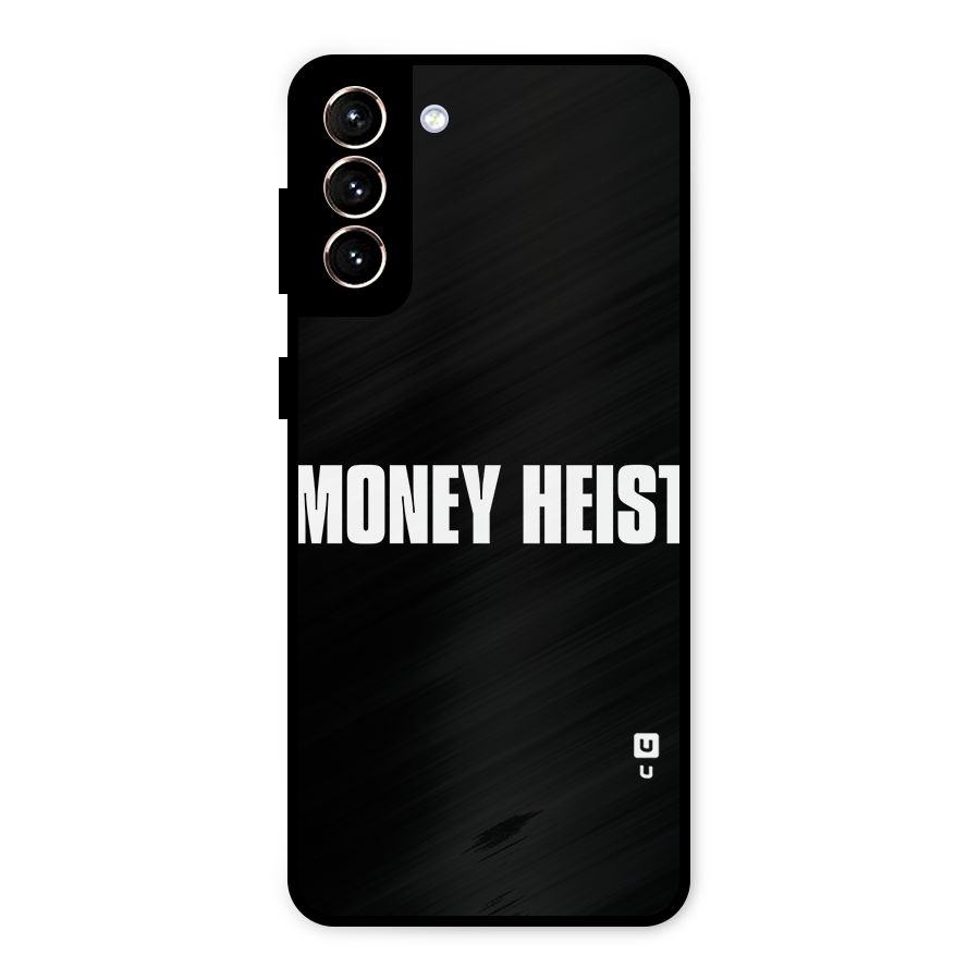 Money Heist Typography Metal Back Case for Galaxy S21 Plus