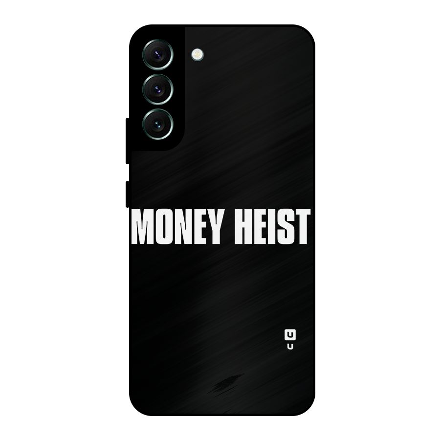 Money Heist Typography Metal Back Case for Galaxy S22 Plus 5G
