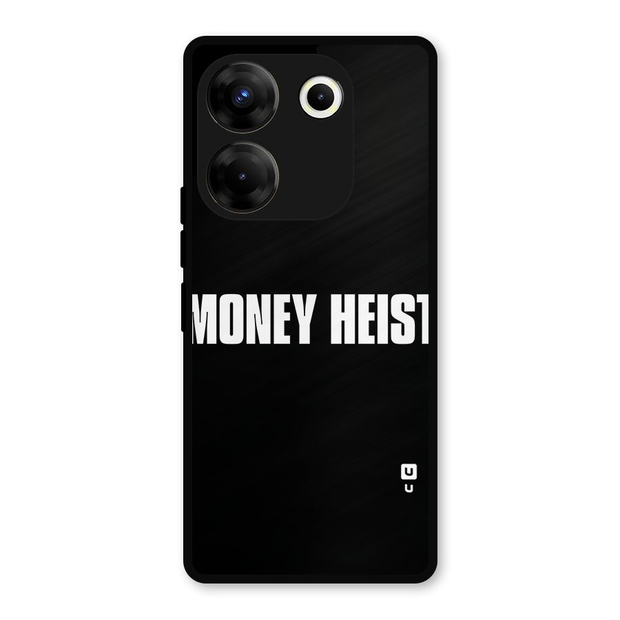 Money Heist Typography Metal Back Case for Tecno Camon 20