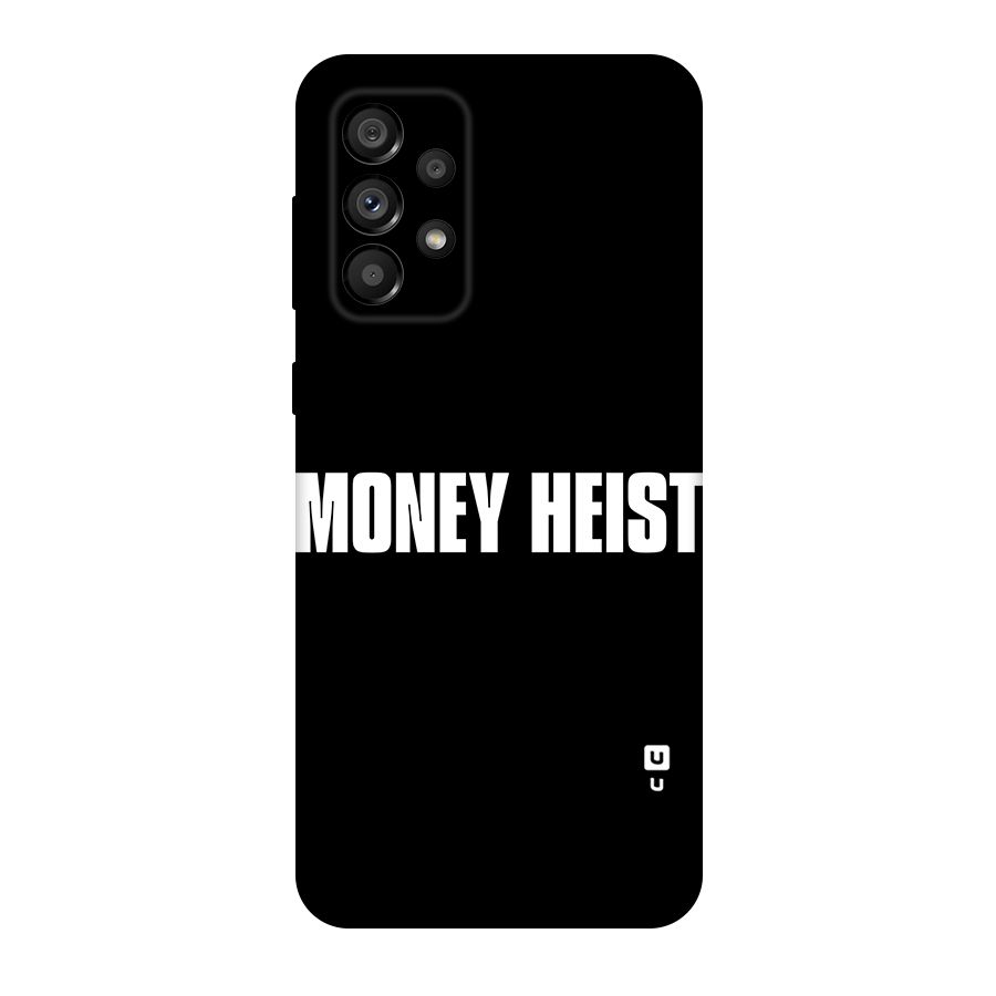 Money Heist Typography Original Polycarbonate Back Case for Galaxy A73 5G