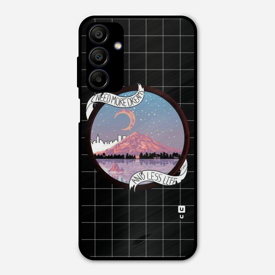 More Dreams Metal Back Case for Galaxy A15 5G