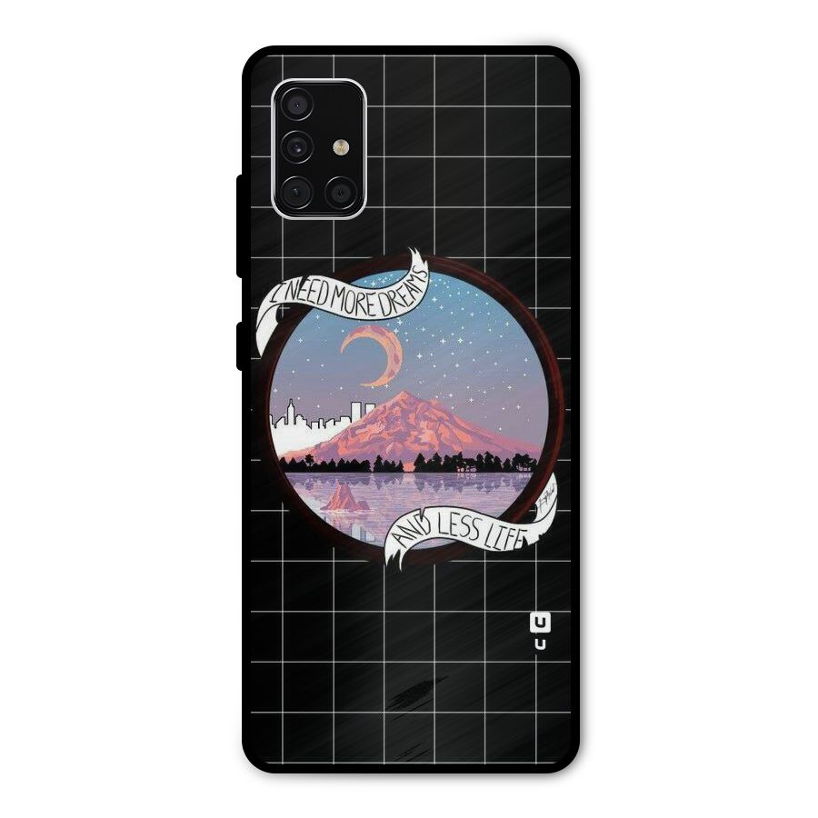 More Dreams Metal Back Case for Galaxy A51