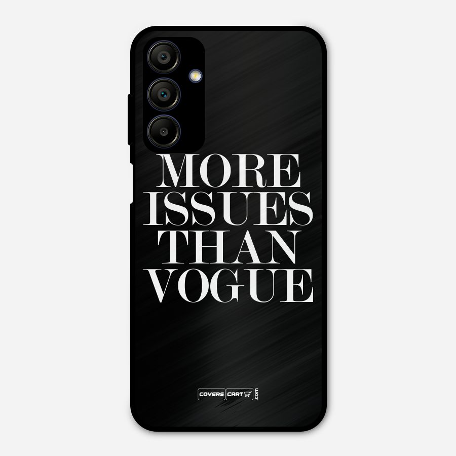More Issues than Vogue (Black) Metal Back Case for Galaxy A15 5G