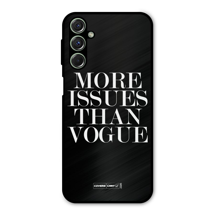 More Issues than Vogue (Black) Metal Back Case for Galaxy F34