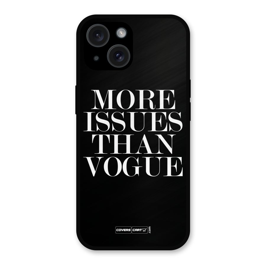 More Issues than Vogue (Black) Metal Back Case for iPhone 15