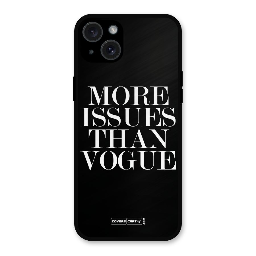 More Issues than Vogue (Black) Metal Back Case for iPhone 15 Plus