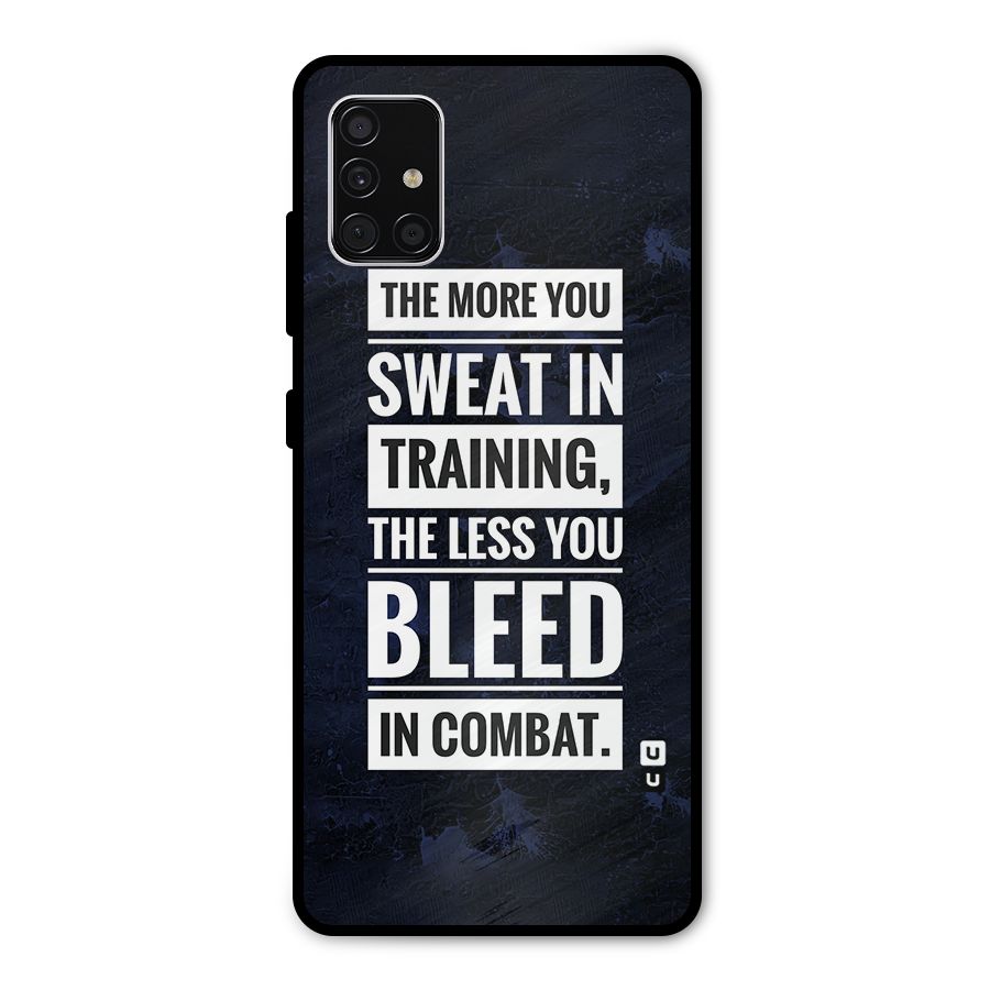 More You Sweat Less You Bleed Metal Back Case for Galaxy A51