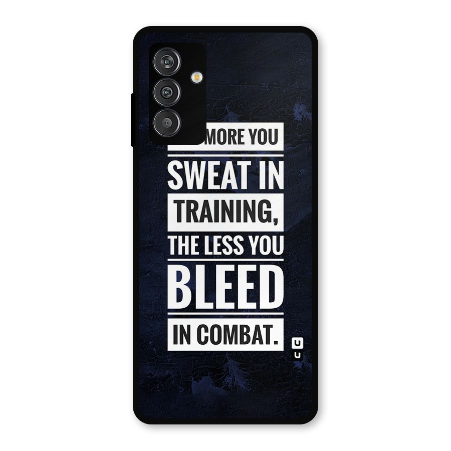 More You Sweat Less You Bleed Metal Back Case for Galaxy F13