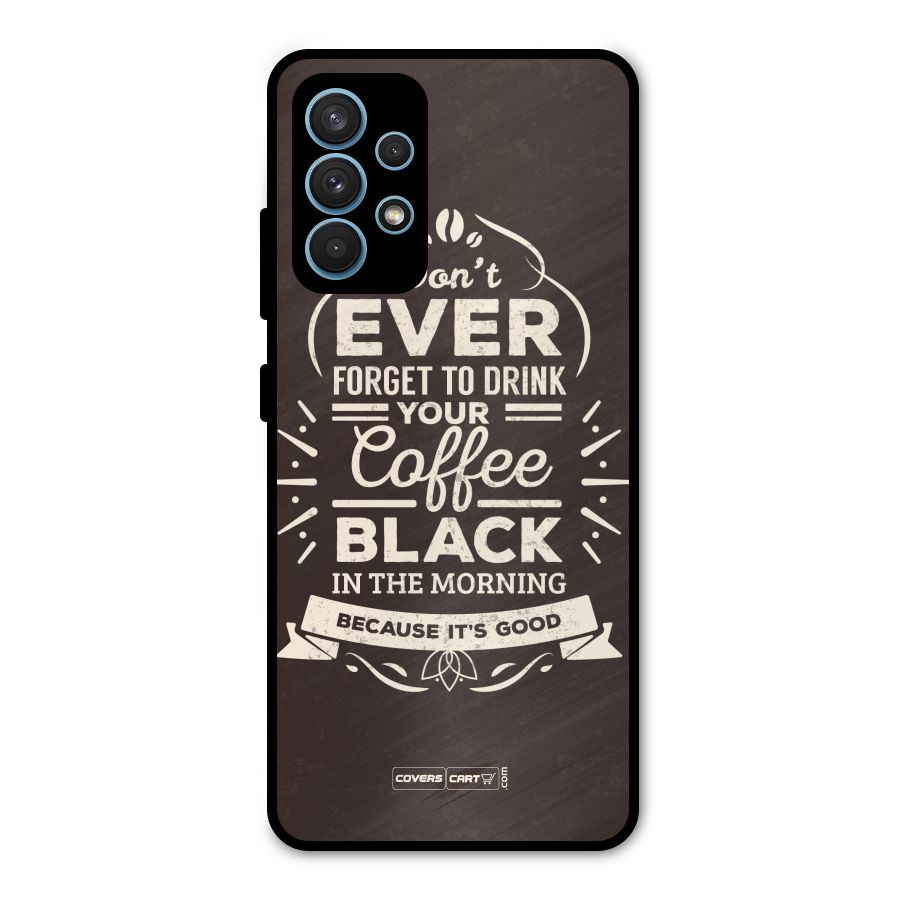 Morning Coffee Love Metal Back Case for Galaxy A32