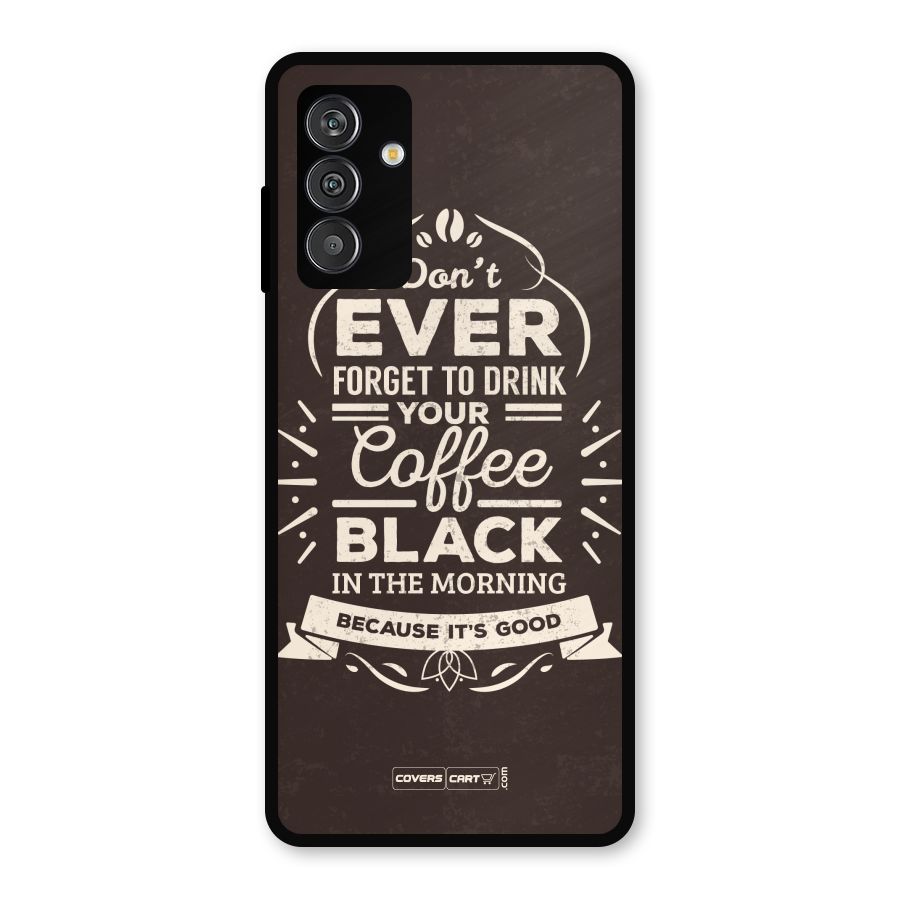 Morning Coffee Love Metal Back Case for Galaxy F13
