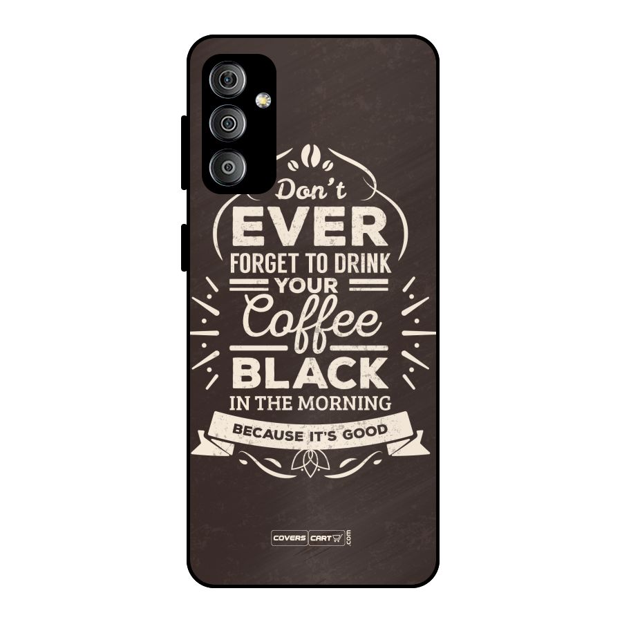 Morning Coffee Love Metal Back Case for Galaxy F23