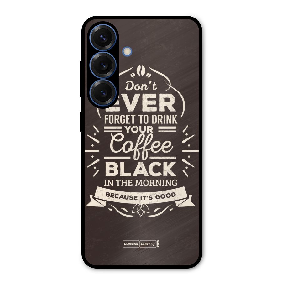 Morning Coffee Love Metal Back Case for Galaxy S25