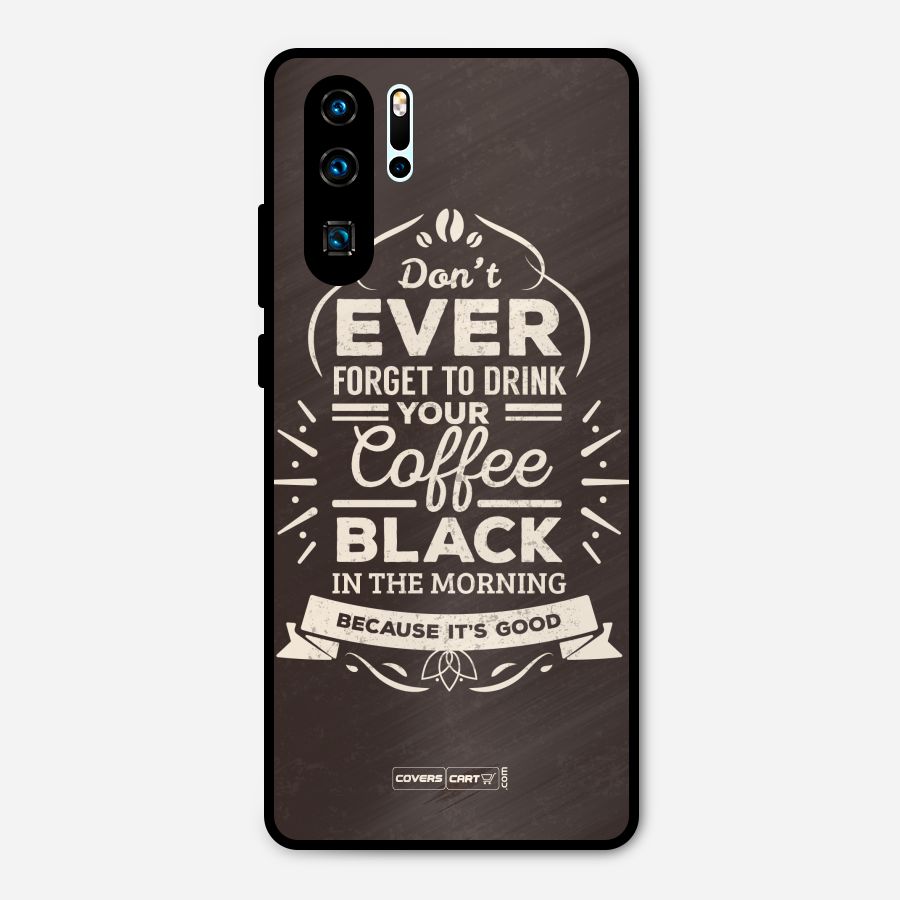 Morning Coffee Love Metal Back Case for Huawei P30 Pro