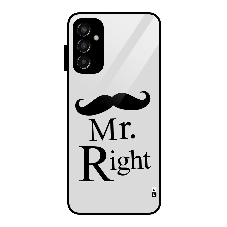 Mr. Right. Glass Back Case for Galaxy F13