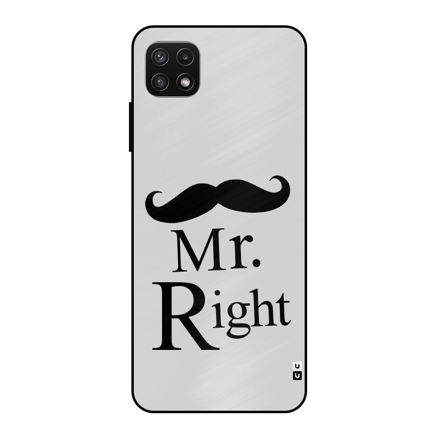 Mr. Right. Metal Back Case for Galaxy A22 5G