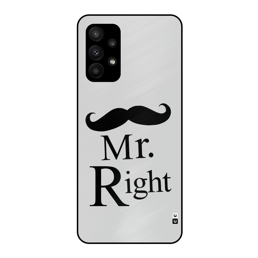 Mr. Right. Metal Back Case for Galaxy A23