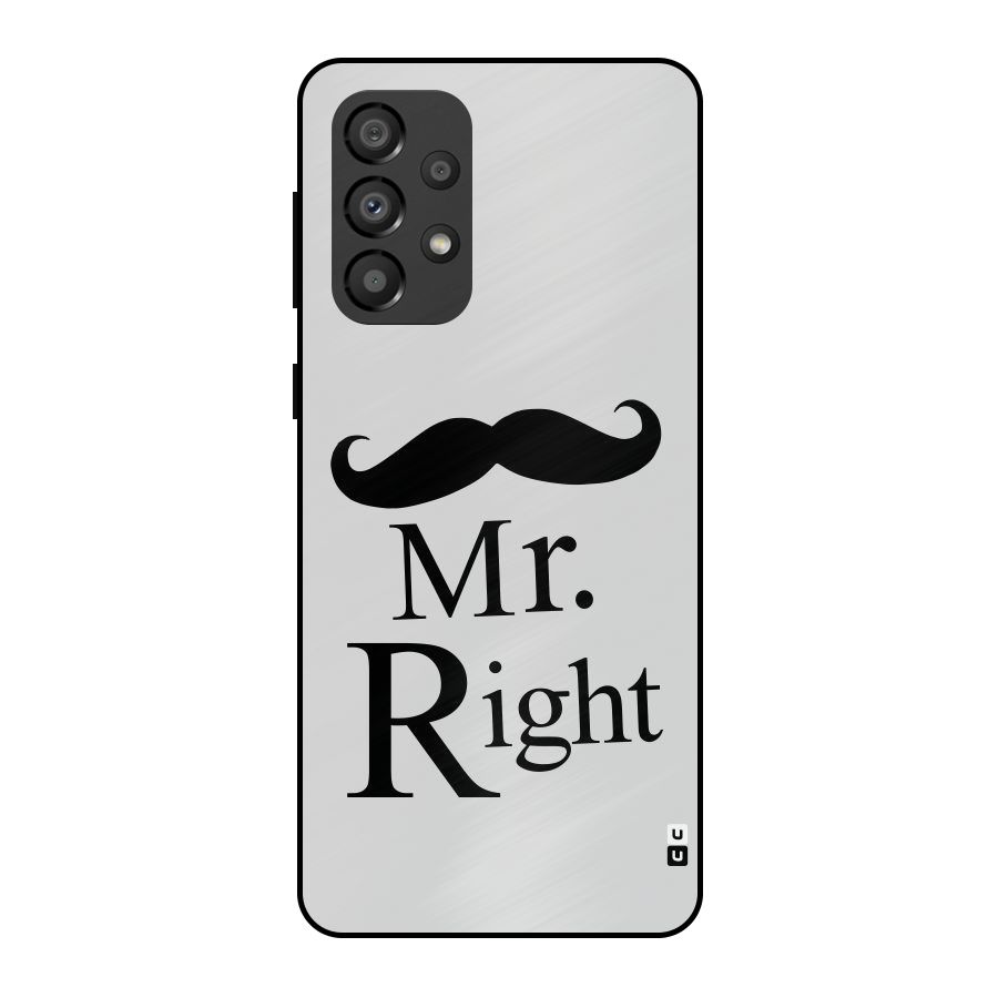 Mr. Right. Metal Back Case for Galaxy A33 5G