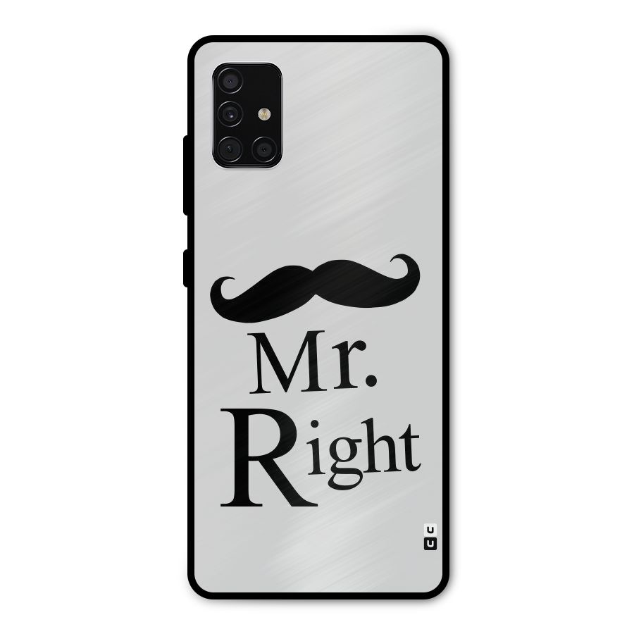 Mr. Right. Metal Back Case for Galaxy A51
