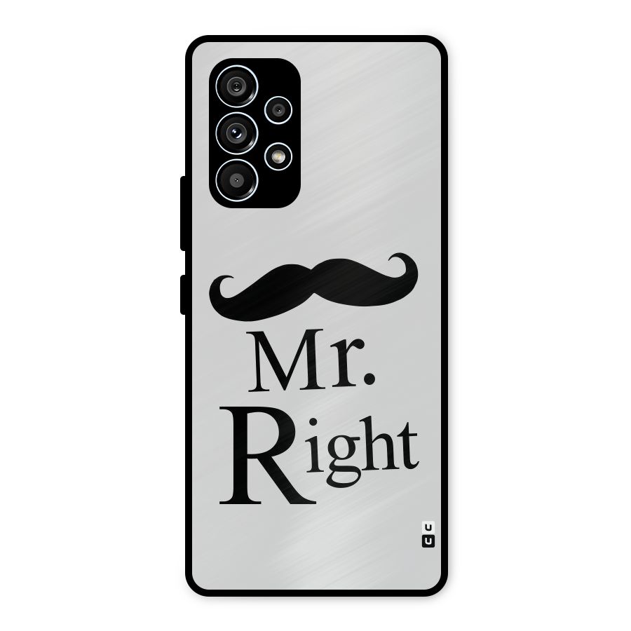 Mr. Right. Metal Back Case for Galaxy A53 5G