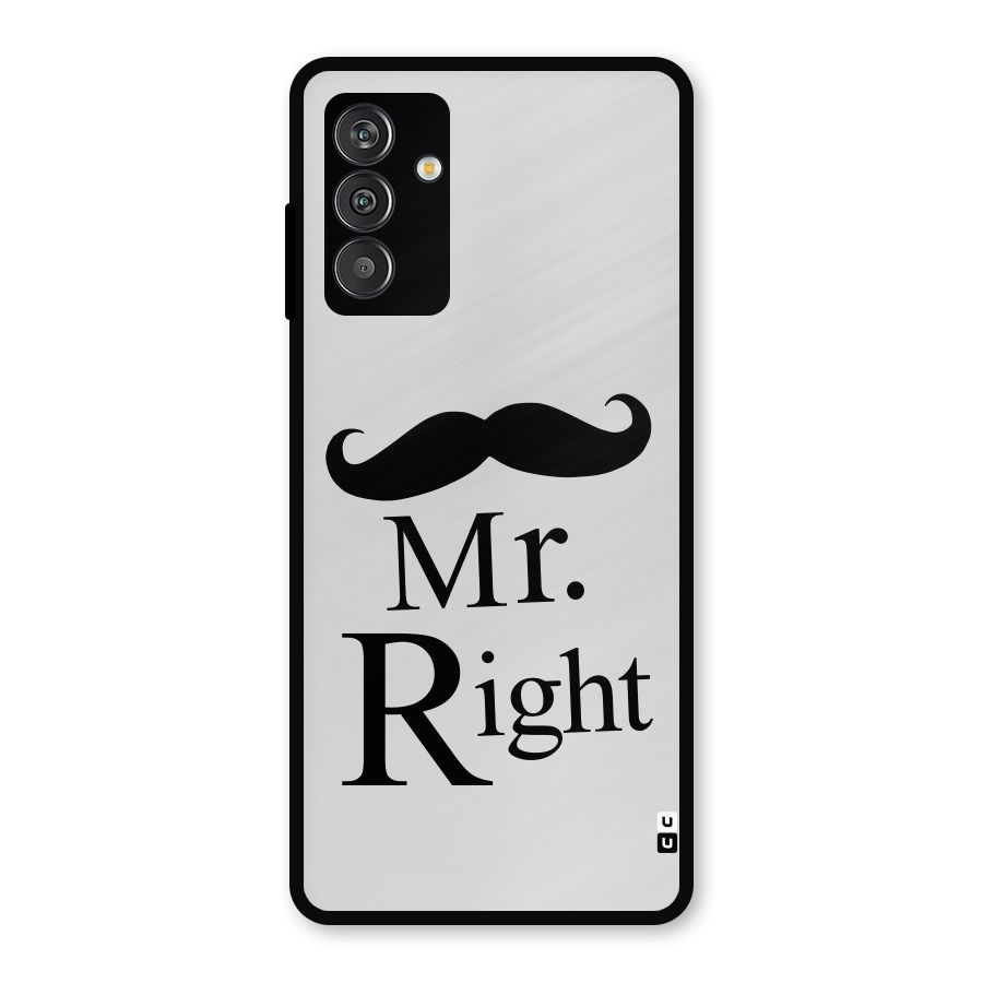 Mr. Right. Metal Back Case for Galaxy F13
