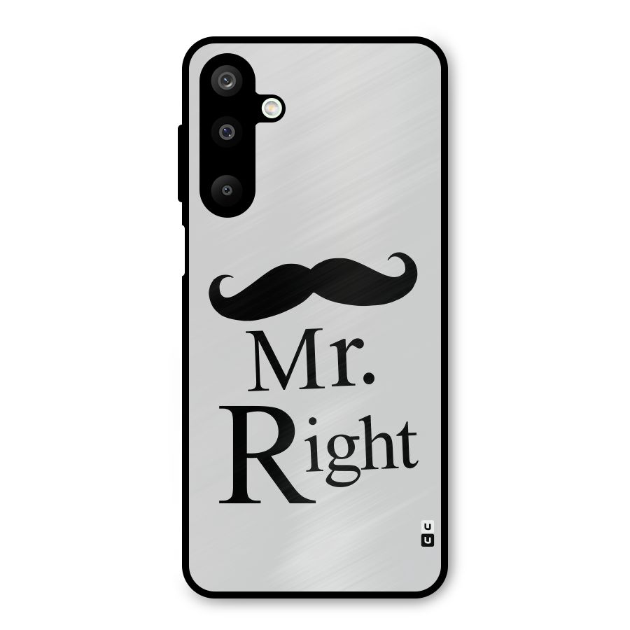 Mr. Right. Metal Back Case for Galaxy M16