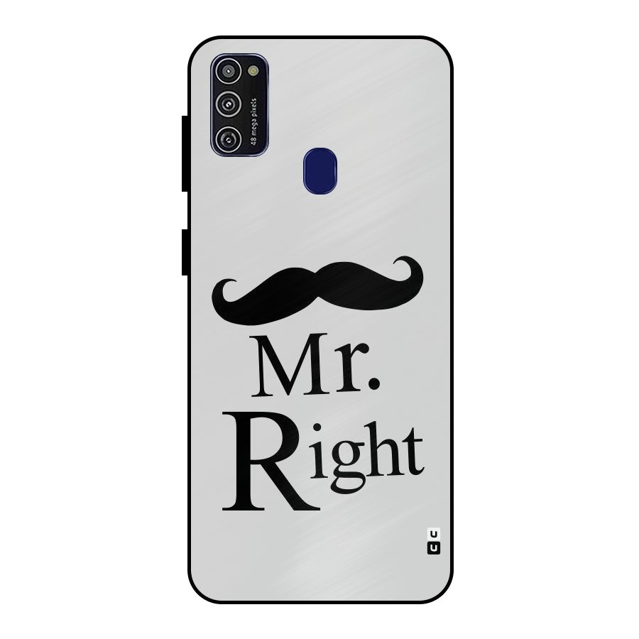 Mr. Right. Metal Back Case for Galaxy M21