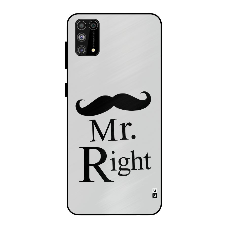 Mr. Right. Metal Back Case for Galaxy M31