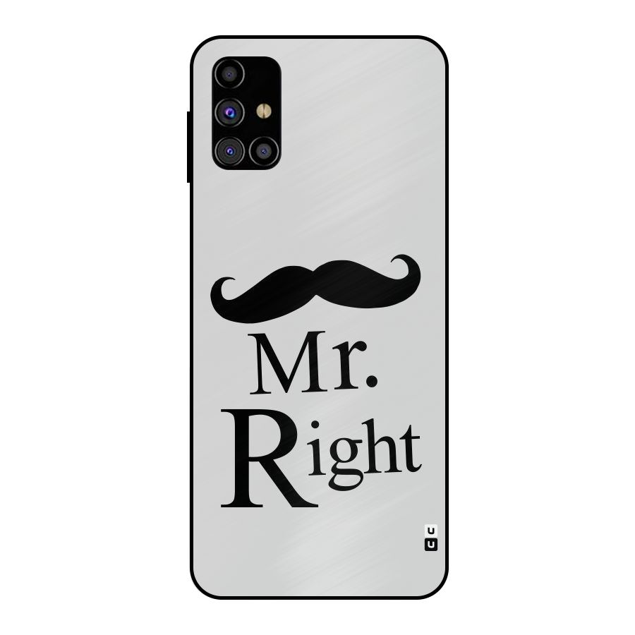 Mr. Right. Metal Back Case for Galaxy M31s