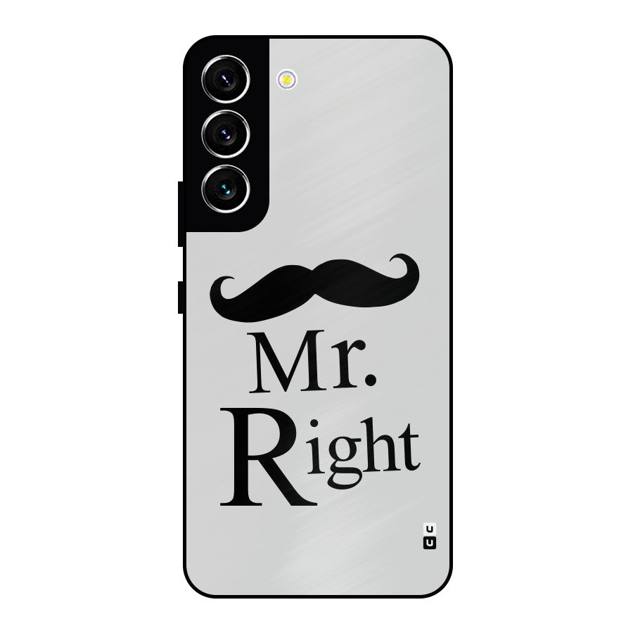 Mr. Right. Metal Back Case for Galaxy S22 5G