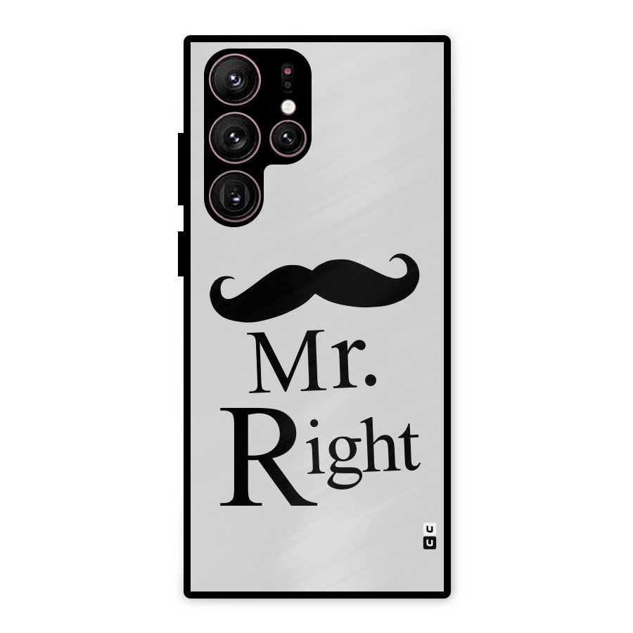Mr. Right. Metal Back Case for Galaxy S22 Ultra 5G