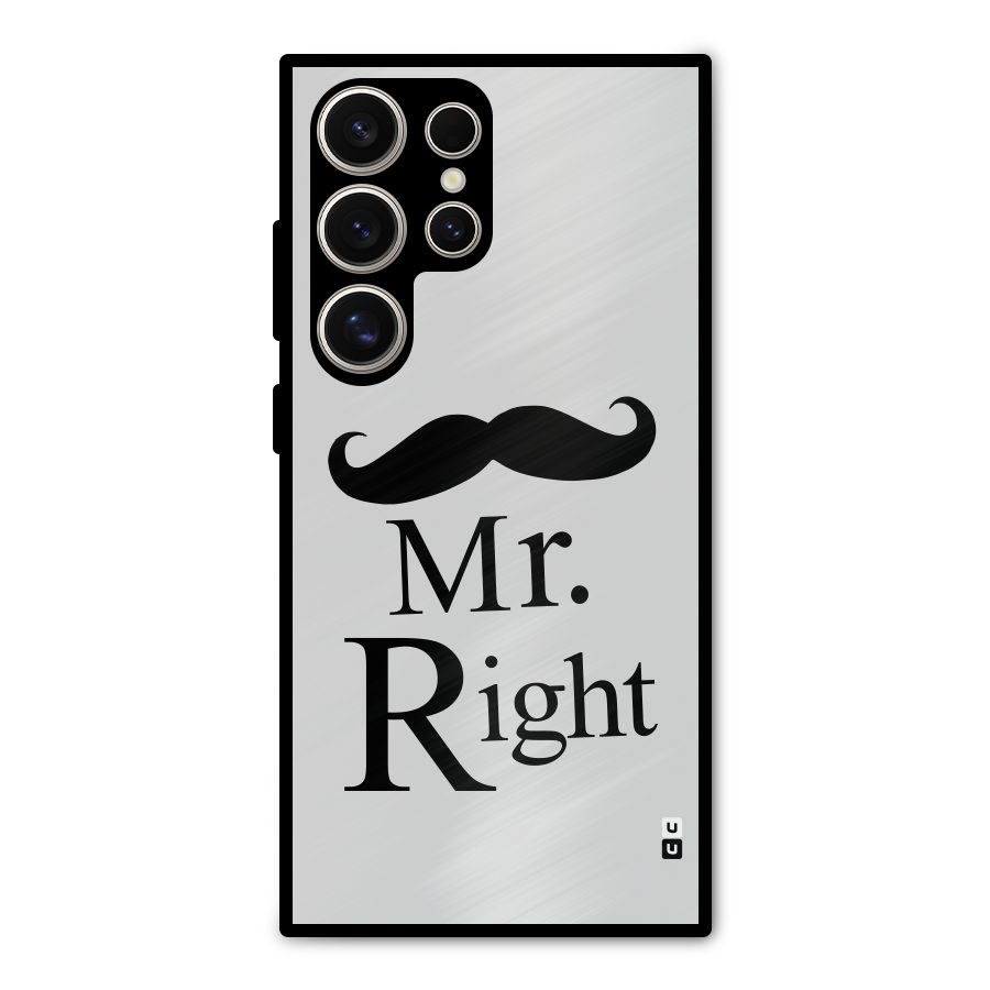 Mr. Right. Metal Back Case for Galaxy S24 Ultra
