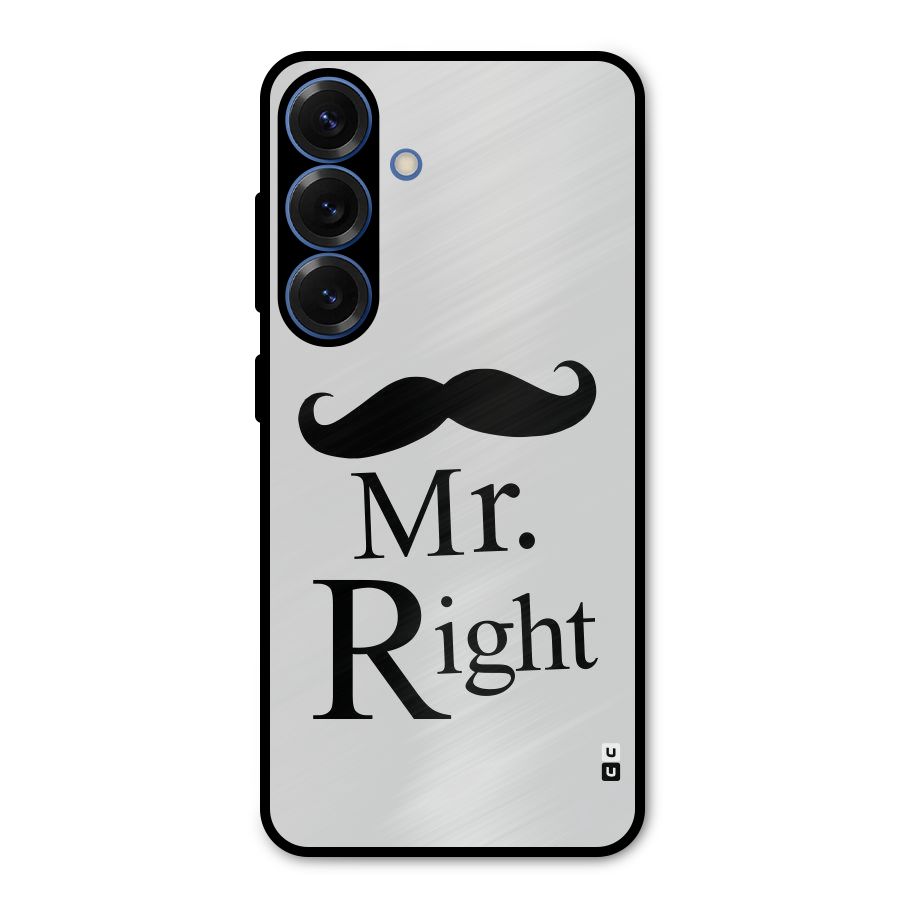 Mr. Right. Metal Back Case for Galaxy S25