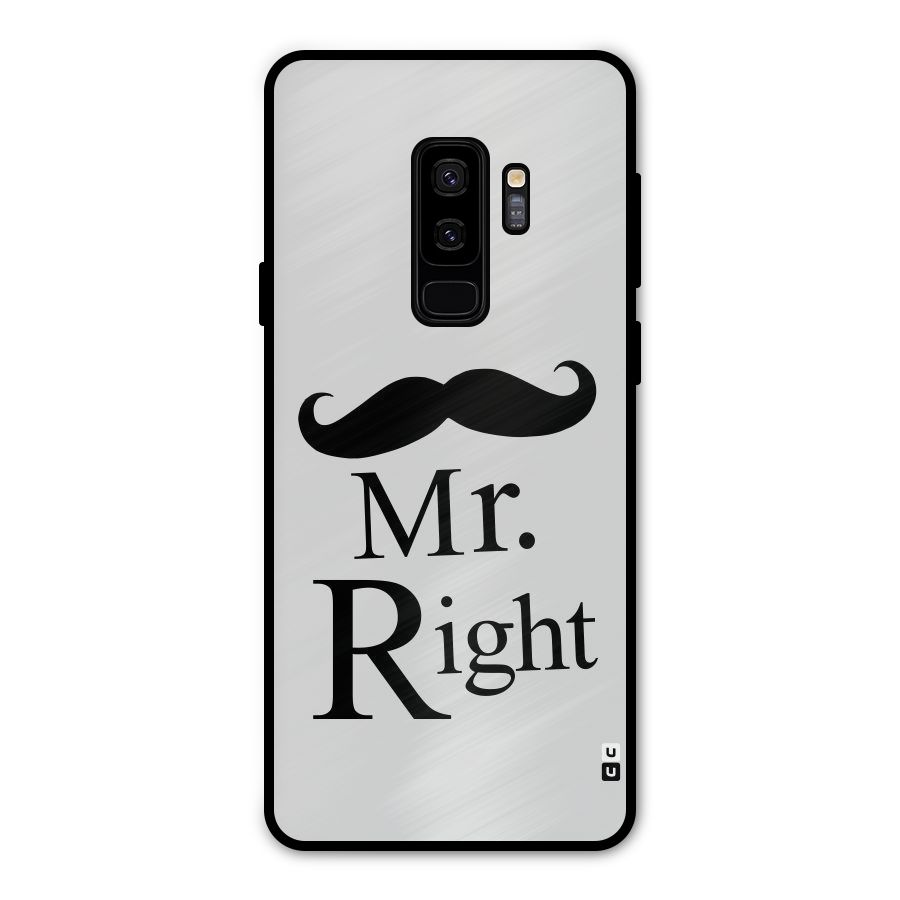 Mr. Right. Metal Back Case for Galaxy S9 Plus