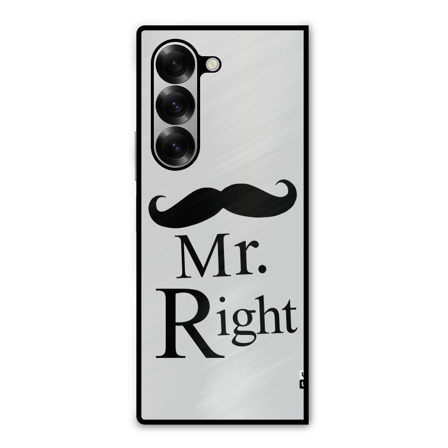 Mr. Right. Metal Back Case for Galaxy Z Fold6