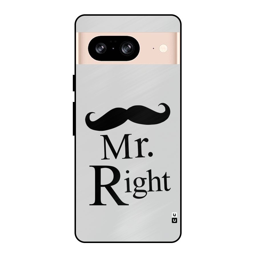 Mr. Right. Metal Back Case for Google Pixel 8