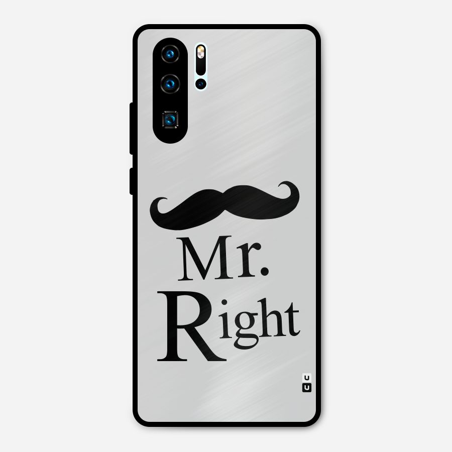 Mr. Right. Metal Back Case for Huawei P30 Pro