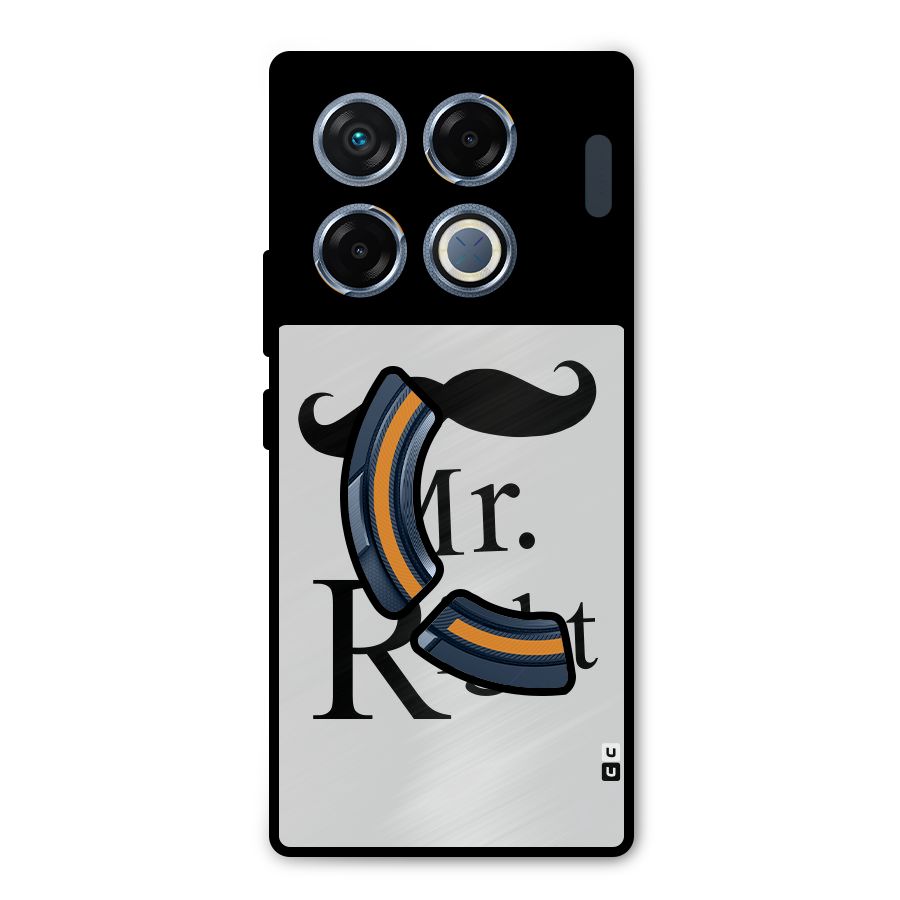 Mr. Right. Metal Back Case for Infinix GT 20 Pro