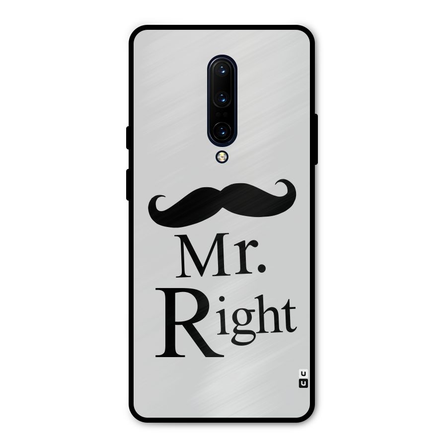 Mr. Right. Metal Back Case for OnePlus 7 Pro