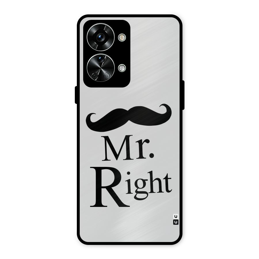Mr. Right. Metal Back Case for OnePlus Nord 2T