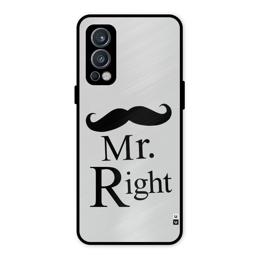 Mr. Right. Metal Back Case for OnePlus Nord 2 5G