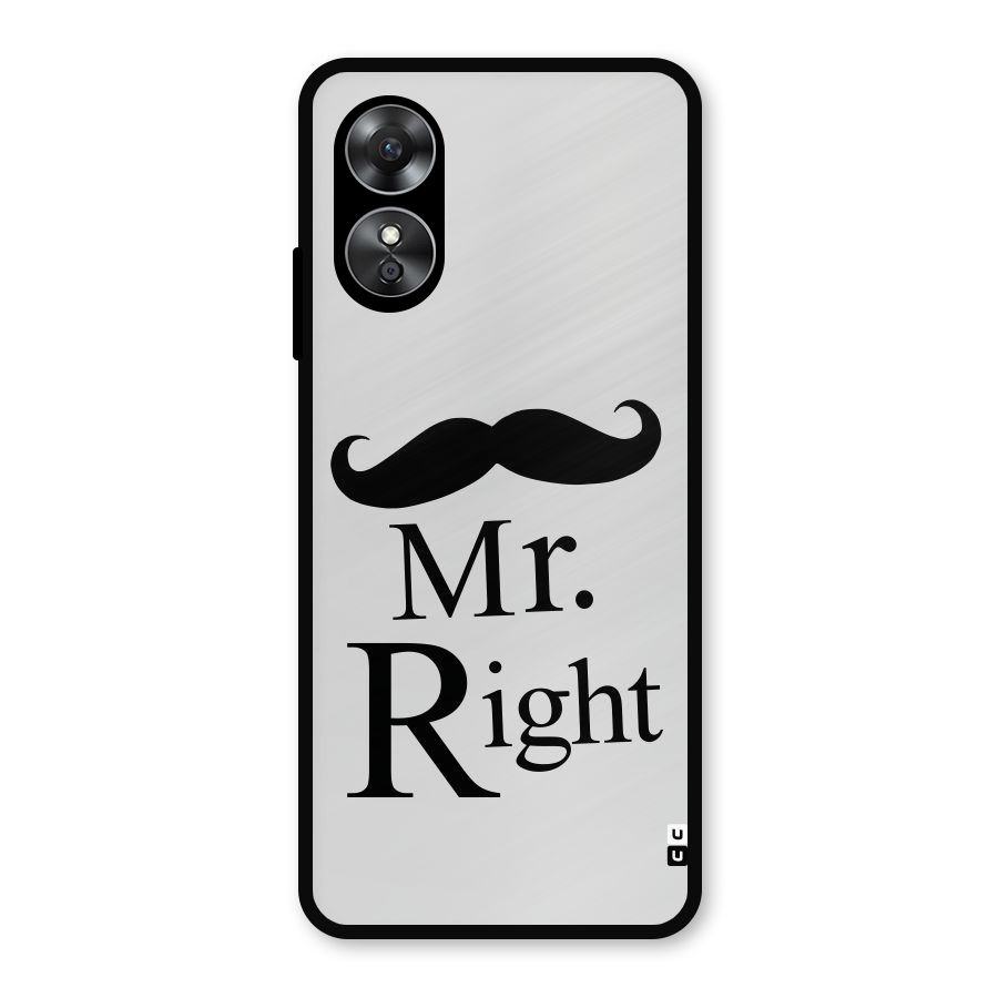 Mr. Right. Metal Back Case for Oppo A17